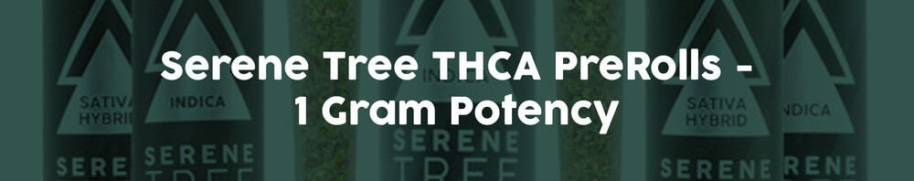 Serene-Tree-THCA-PreRolls-1-Gram-Potency