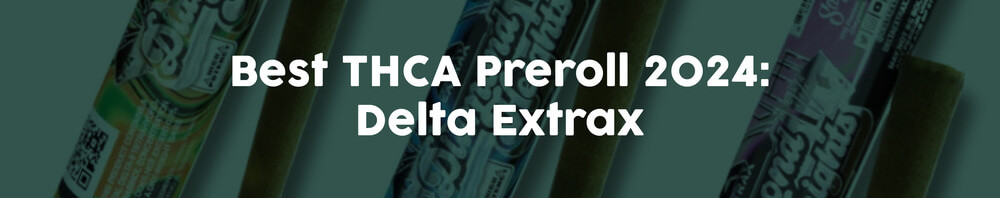 Best-THCA-Preroll-2024-Delta-Extrax