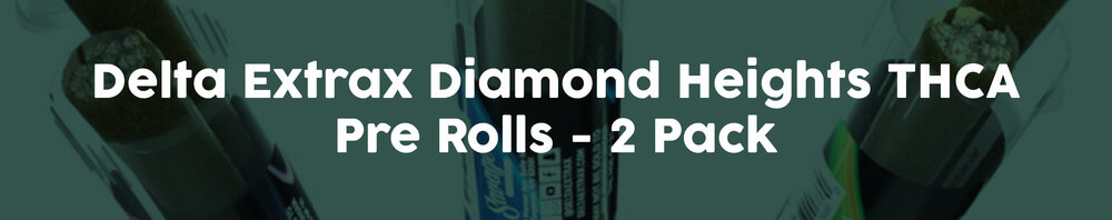 Delta-Extrax-Diamond-Heights-THCA-Pre-Rolls-2-Pack- Delta-Extrax-Diamond-Heights-THCA-Pre-Rolls-2-Pack-