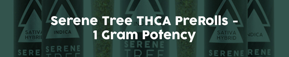 Serene-Tree-THCA-PreRolls-1-Gram-Potency Serene-Tree-THCA-PreRolls-1-Gram-Potency